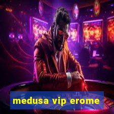 medusa vip erome